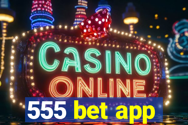 555 bet app